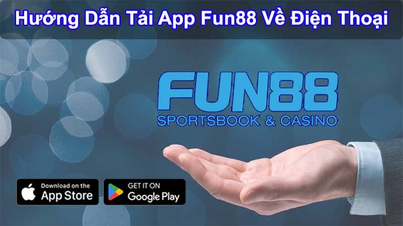 Hướng dẫn cách tải App Fun88 về điện thoại