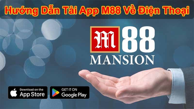 Hướng dẫn cách tải App M88 về điện thoại